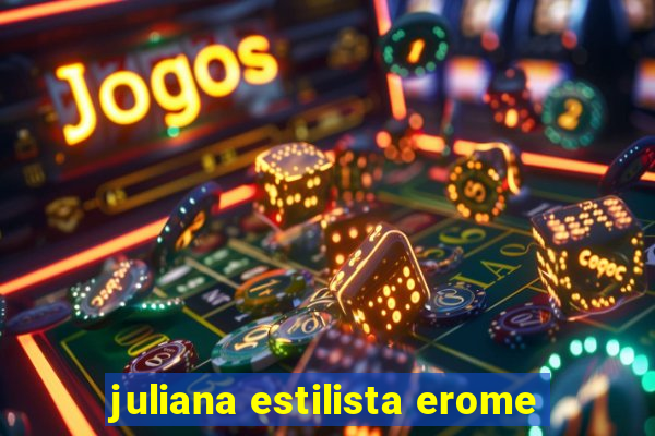 juliana estilista erome